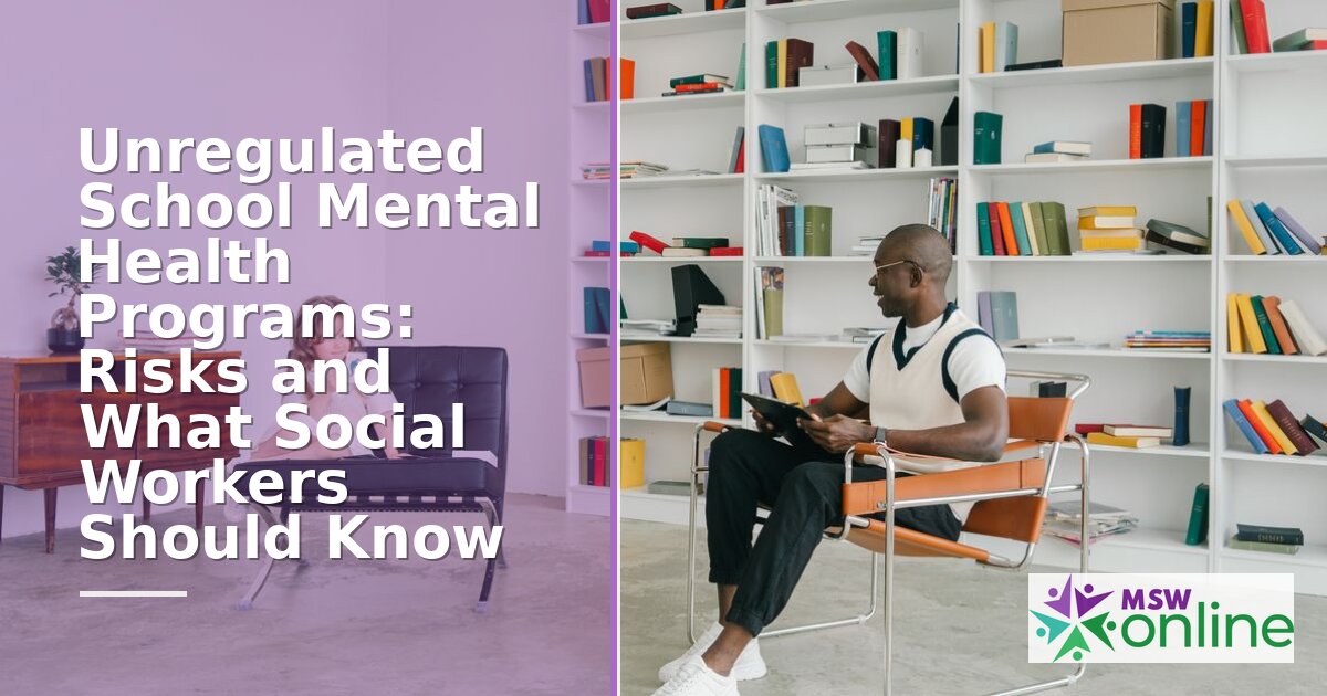 Unregulated School Mental Health Programs: Risks & Solutions