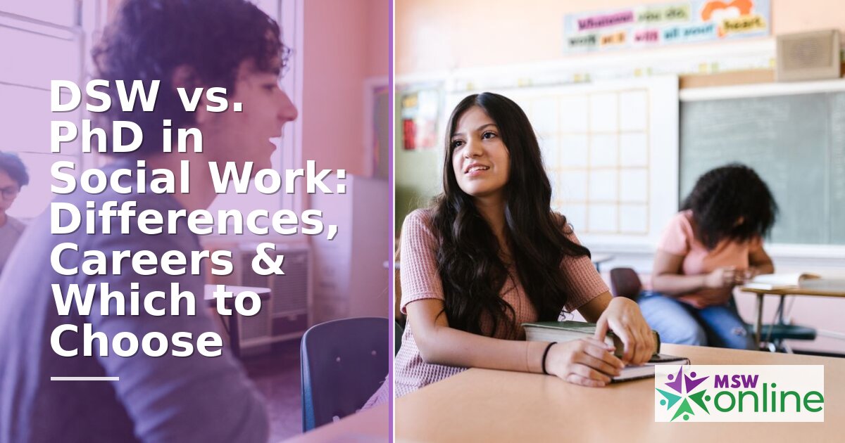 DSW vs. PhD in Social Work: Key Differences & Careers