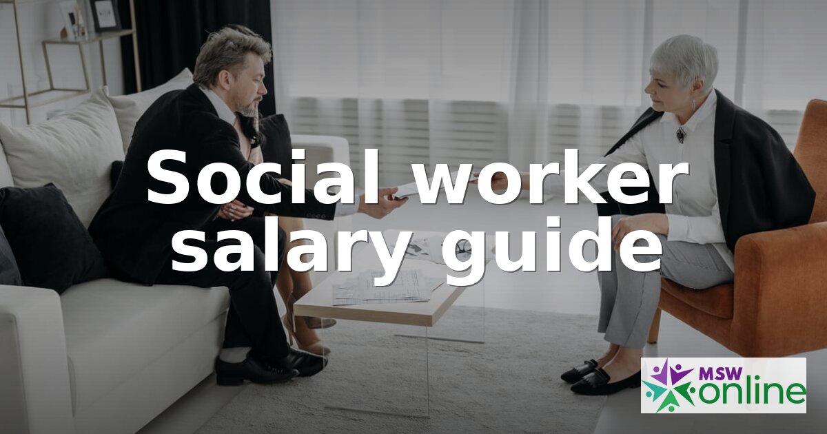 Social Worker Salary Guide: By Degree, State & Job Type