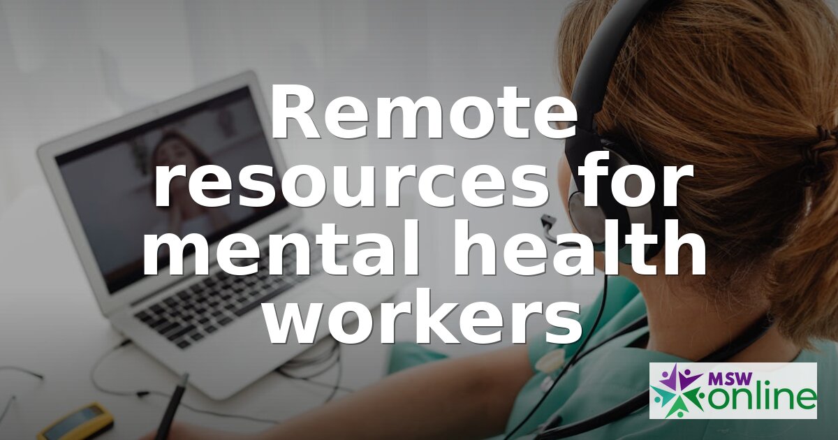 Remote Resources for Mental Health Workers | 2026 Guide